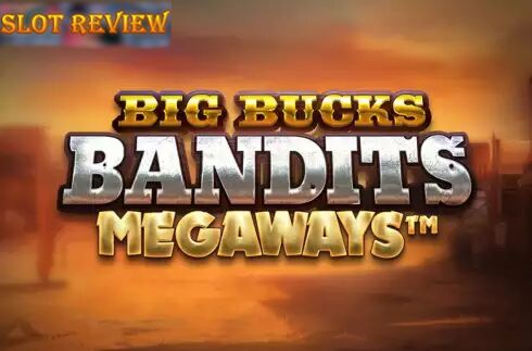 Big Bucks Bandits Slot Review